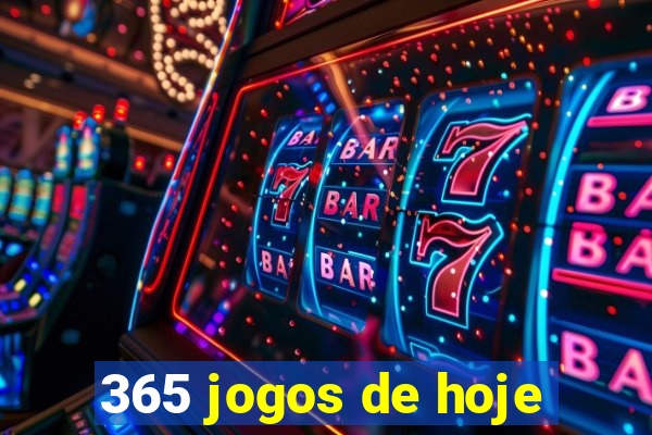 365 jogos de hoje